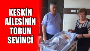 KESKİN'İN TORUN SEVİNCİ