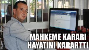 MAHKEME KARARI HAYATINI KARARTTI