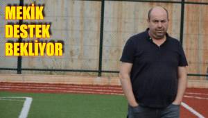 MEKİK DESTEK BEKLİYOR