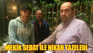 MEKİK SEDAT İLE NİKAH TAZELEDİ
