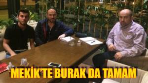 MEKİK’TE BURAK DA TAMAM