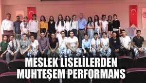 MESLEK LİSELİLERDEN MUHTEŞEM PERFORMANS