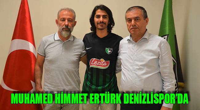 MUHAMED HİMMET ERTÜRK DENİZLİSPOR’DA