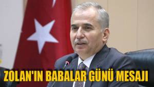 OSMAN ZOLAN'IN BABALAR GÜNÜ MESAJI