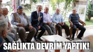 SAĞLIKTA DEVRİM YAPTIK!