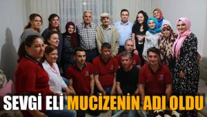 SEVGİ ELİ MUCİZENİN ADI OLDU