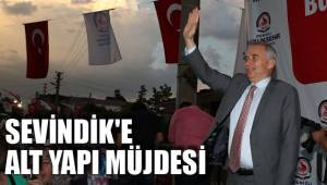 SEVİNDİK'E ALT YAPI MÜJDESİ