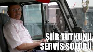ŞİİR TUTKUNU SERVİS ŞOFÖRÜ