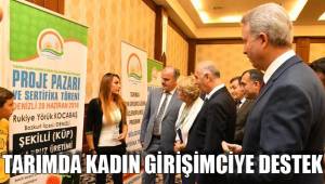TARIMDA KADIN GİRİŞİMCİYE DESTEK