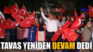 TAVAS YİNE YENİDEN DEVAM DEDİ