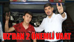 UZ'DAN 2 ÖNEMLİ VAAT