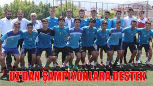 UZ'DAN ŞAMPİYONLARA DESTEK