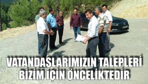 VATANDAŞLARIMIZIN TALEPLERİ BİZİM İÇİN ÖNCELİKTEDİR