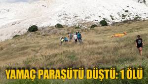 YAMAÇ PARAŞÜTÜ DÜŞTÜ: 1 ÖLÜ