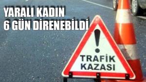 YARALI KADIN 6 GÜN DİRENEBİLDİ