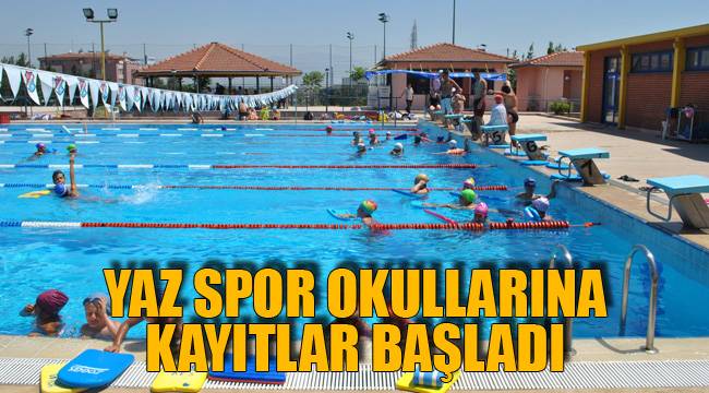 YAZ SPOR OKULLARINA KAYITLAR BAŞLADI