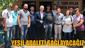 YEŞİL ADALETİ SAĞLAYACAĞIZ