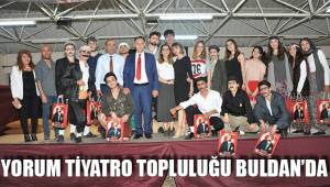 YORUM TİYATRO TOPLULUĞU BULDAN’DA