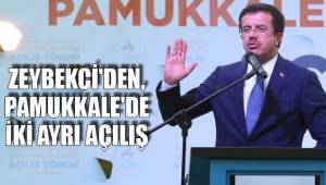 ZEYBEKCİ'DEN, PAMUKKALE'DE İKİ AYRI AÇILIŞ