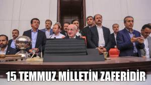 15 TEMMUZ MİLLETİN ZAFERİDİR