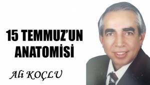 15 TEMMUZ’UN ANATOMİSİ