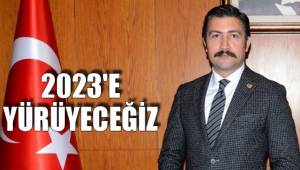 2023'E YÜRÜYECEĞİZ