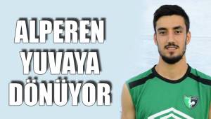 ALPEREN YUVAYA DÖNÜYOR