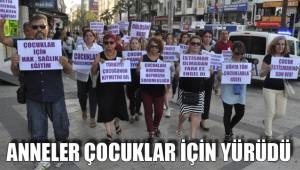 ANNELER ÇOCUKLAR İÇİN YÜRÜDÜ