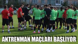 ANTRENMAN MAÇLARI BAŞLIYOR