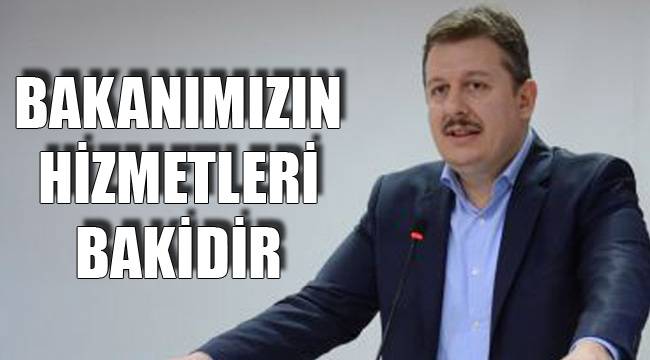BAKANIMIZIN HİZMETLERİ BAKİDİR