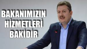 BAKANIMIZIN HİZMETLERİ BAKİDİR