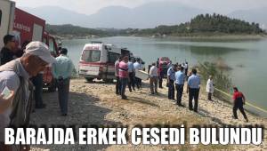 BARAJDA ERKEK CESEDİ BULUNDU