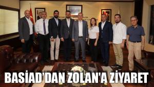 BASİAD’DAN ZOLAN’A ZİYARET