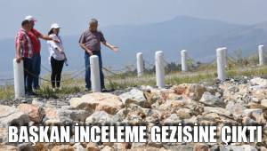 BAŞKAN İNCELEME GEZİSİNE ÇIKTI