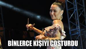 BİNLERCE KİŞİYİ COŞTURDU