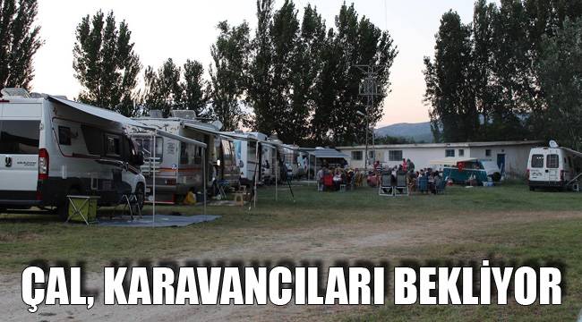 ÇAL, KARAVANCILARI BEKLİYOR