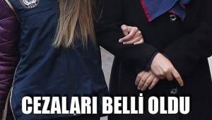 CEZALARI BELLİ OLDU