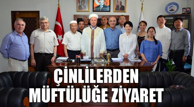 ÇİNLİLERDEN MÜFTÜLÜĞE ZİYARET