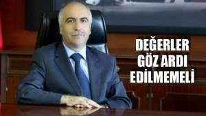 DEĞERLER GÖZ ARDI EDİLMEMELİ