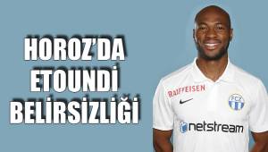 DENİZLİSPOR'DA ETOUNDİ BELİRSİZLİĞİ