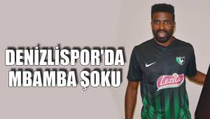 DENİZLİSPOR'DA MBAMBA ŞOKU