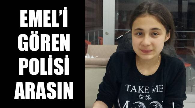 EMEL’İ GÖREN POLİSİ ARASIN
