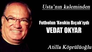 Futbolun ‘Keskin Bıçak'ıydı