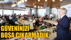 GÜVENİNİZİ BOŞA ÇIKARMADIK