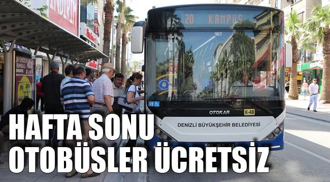 HAFTA SONU OTOBÜSLER ÜCRETSİZ