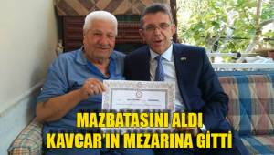 MAZBATASINI ALDI KAVCAR’IN MEZARINA GİTTİ