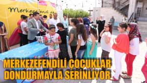MERKEZEFENDİLİ ÇOCUKLAR DONDURMAYLA SERİNLİYOR