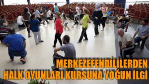 MERKEZEFENDİLİLERDEN HALK OYUNLARI KURSUNA YOĞUN İLGİ
