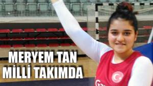 MERYEM TAN MİLLİ TAKIMDA