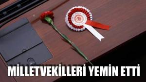 MİLLETVEKİLLERİ YEMİN ETTİ